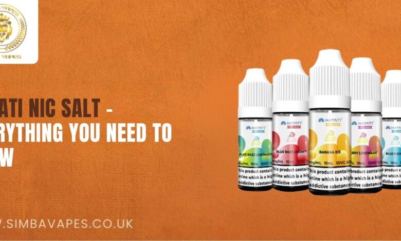 Hayati Nic Salt – Everything You Need to Know Hayati Nic Salt